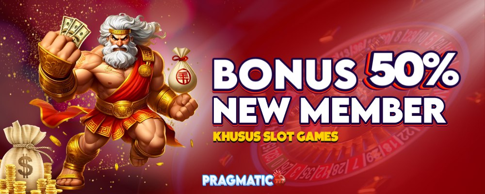 BONUS 50%  KHUSUS SLOT (KHUSUS NEW MEMBER)